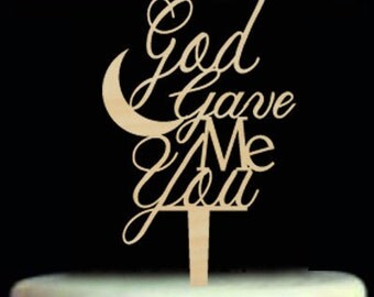 God Gave Me You Cake Topper, Wedding Cake Topper, God Gave Me You,Engagement Cake Topper, Bridal Shower Cake Topper, Anniversary Cake Topper