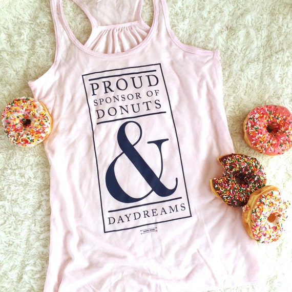 Proud sponsor of donuts and daydreams tank top