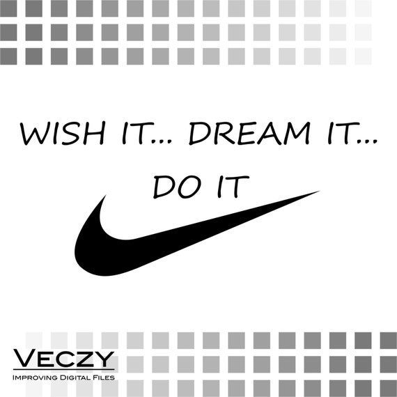 Download SVG quotes Wish It dream it do it nike svg svg files for ...