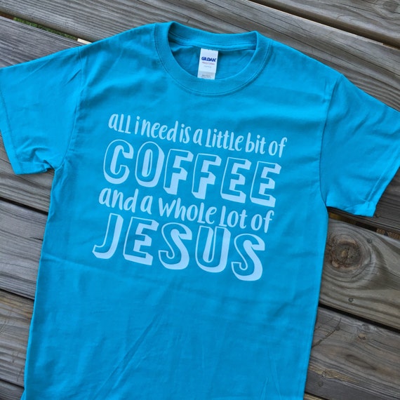 coffee and jesus t shirts