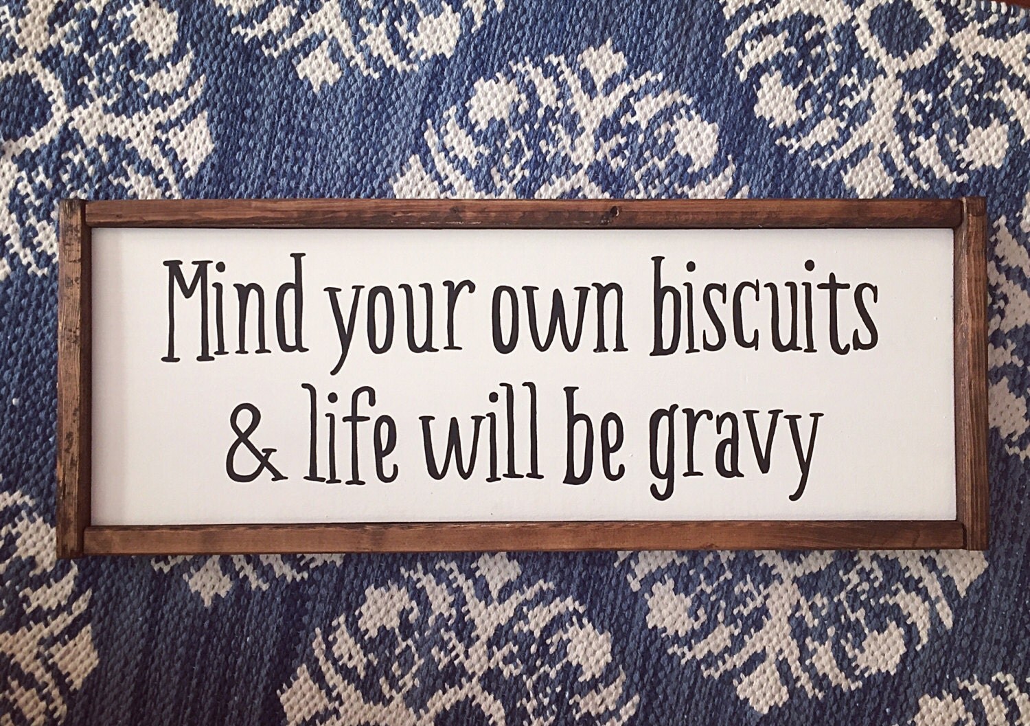 Mind Your Own Biscuits / Framed Wood Sign / Southern Humor