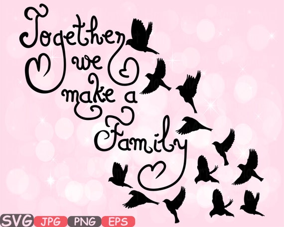 Download Together we make a Family Quote SVG Word Art family Birds clip