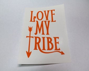 Love my tribe decal, window decal,laptop,mug decal,Yeti decal, personalize decal