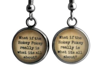 What if the Hokey Pokey really is what its all about? Earrings