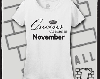 Queens are born in November, November Birthday Shirt, November Birthday Gift, Queens are born in November svg, Birthday Shirt, Birthday Gift