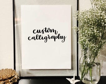 Custom Calligraphy - Modern Calligraphy - Custom Quote - Brush Calligraphy - Hand Lettering - Calligraphy Quote