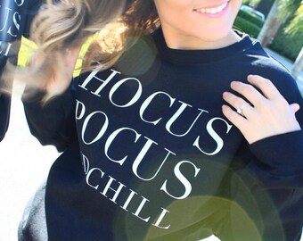Hocus Pocus and Chill Sweatshirt