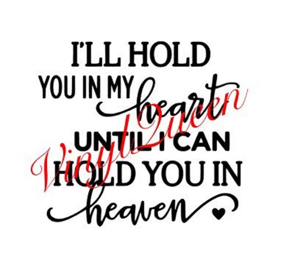 I'll hold you in my heart