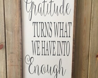 Gratitude Turns What We Have Into Enough - Painted Wood Sign - Framed Wood Sign - Thanksgiving Decor - Living Room Decor - Inspirational