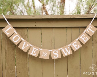 LOVE IS SWEET Banner for Wedding, Dessert Table, Bridal Shower, Bridesmaid Brunch | Kraft and White
