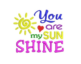 You are my Sunshine applique Embroidery Design. Embroidery sayings. Font embroidery. Heart embroidery. For girls. For boys.