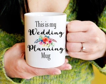 Wedding Planning Mug, Gift for Bride, Engagement Mug, Bride to Be Gift, Bride to be Mug, Bridal Shower, Bride Tea Cup, Coffee Mug