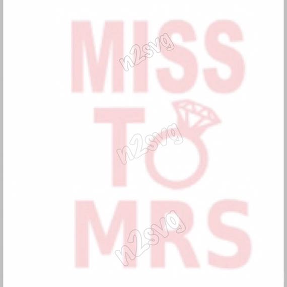 Download Miss to MRS svg . Digital file bride svg wedding svg