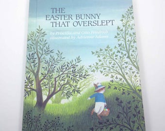 The Easter Bunny That Overslept Vintage Children's Book by Priscilla and Otto Friedrich Illustrated by Adrienne Adams