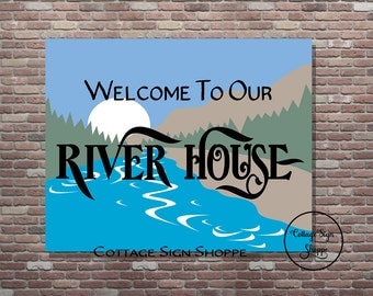 Welcome To Our River House,River House,River House Decor,Instant DIGITAL, YOU PRINT,River House Print,Distressed Style,River House Art Gift