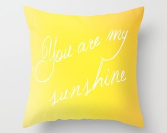 Yellow Pillow Cover - Cover Only - You Are My Sunshine - Yellow Ombre - Sofa Pillow Cover - Throw Pillow - Made to Order