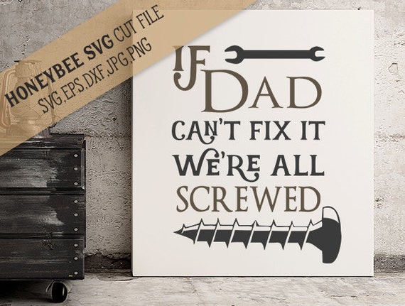 Download If Dad Can't fix it We're All Screwed svg Fathers Day