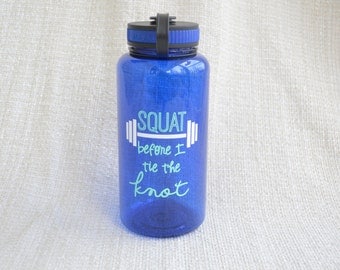 Personalized Engagement Gift - Squat Before I Tie The Knot - Workout Water Bottle - Wide Mouth - Gym Bottle - Sweating before Wedding