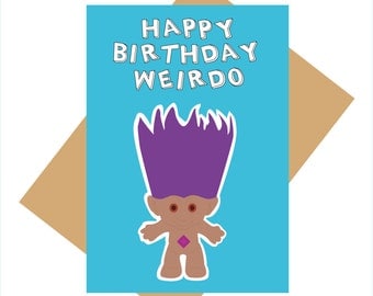 90s greeting card - troll doll - happy birthday weirdo - funny birthday card