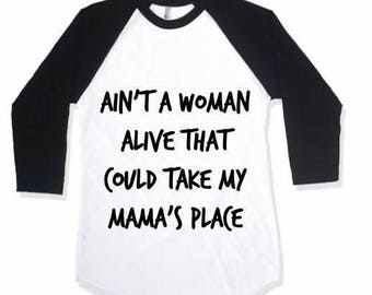 Aint a woman alive that could take my mama's place, toddler shirt, mama's boy, boys shirts, trendy tees, boys tees, Graphic Tee,