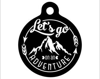 Let's Go On An Adventure Dog Tag, Adventure Pet Tag, Personalized Engraved Pet Tag, Explorer Dog Tag, Hiking Dog Tag, Explore Pet Tag