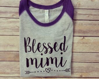 Blessed Mimi- Blessed mimi raglan- blessed mimi tee- blessed nana- mimi shirts- nana shirts- grandma- raglan shirts- nana raglan