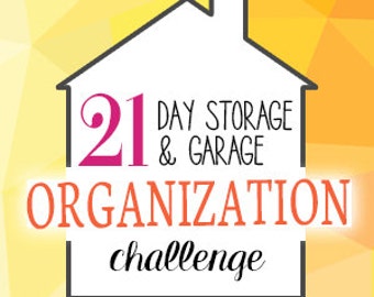 21 Day Storage & Garage Organization Challenge by EMAIL