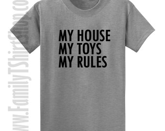 my house my rules t shirt