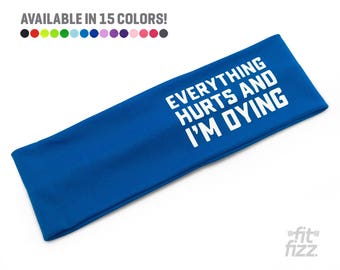 Everything Hurts and I'm Dying | Fitness Headband | Workout Headband | Leslie Knope Quotes | Parks and Rec | Gift for Her | Running Headband