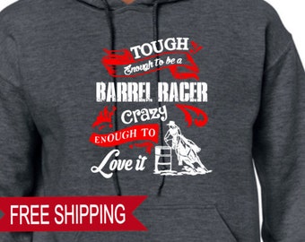 Tough Enough Barrel Racing - Hoodie, Horse, Equine, Equestrian