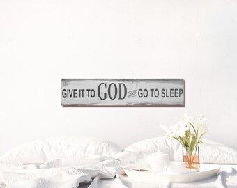 Farmhouse Decor - Farmhouse Sign - Bedroom Decor - Farmhouse Bedroom Decor - Rustic Farmhouse Decor - Give it to God and Go to Sleep