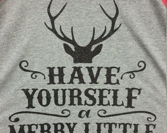 Have yourself a Merry Little Christmas shirt