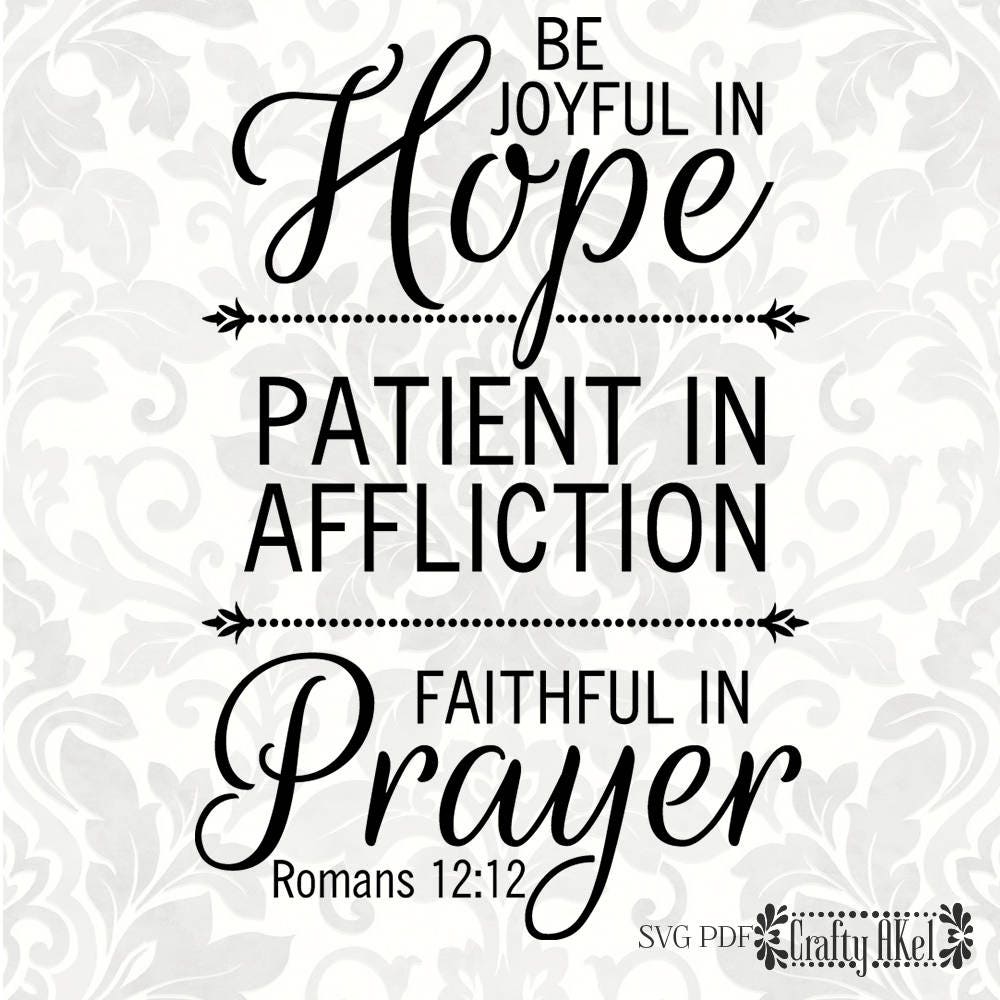 Romans 1212 svg Be joyful in Hope patient in Affliction