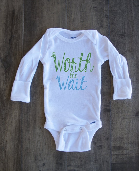 Worth The Wait Onesie Newborn Onesie For Baby Worth The Wait