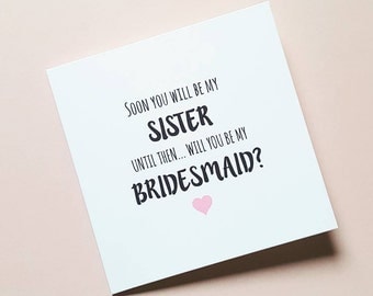 Soon you will be my sister but until then... Will you be my bridesmaid - cards - sister in law, proposals - greetings cards - pink heart
