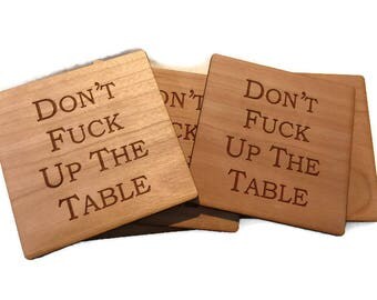 Don't F up the table Coasters/Coasters/Laser engraved/Laser cut/Don't fuck up the table