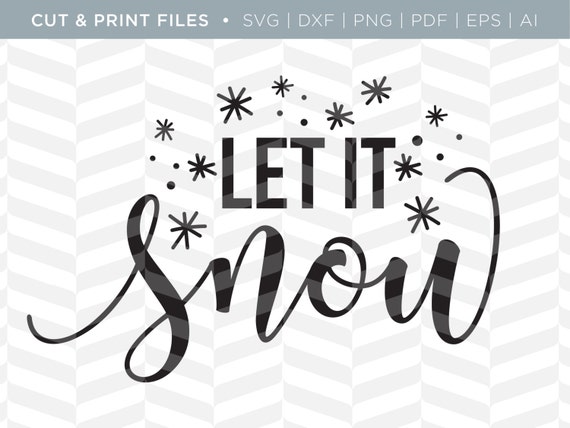 Download SVG Cut / Print Files Let it Snow Christmas Quote Cricut