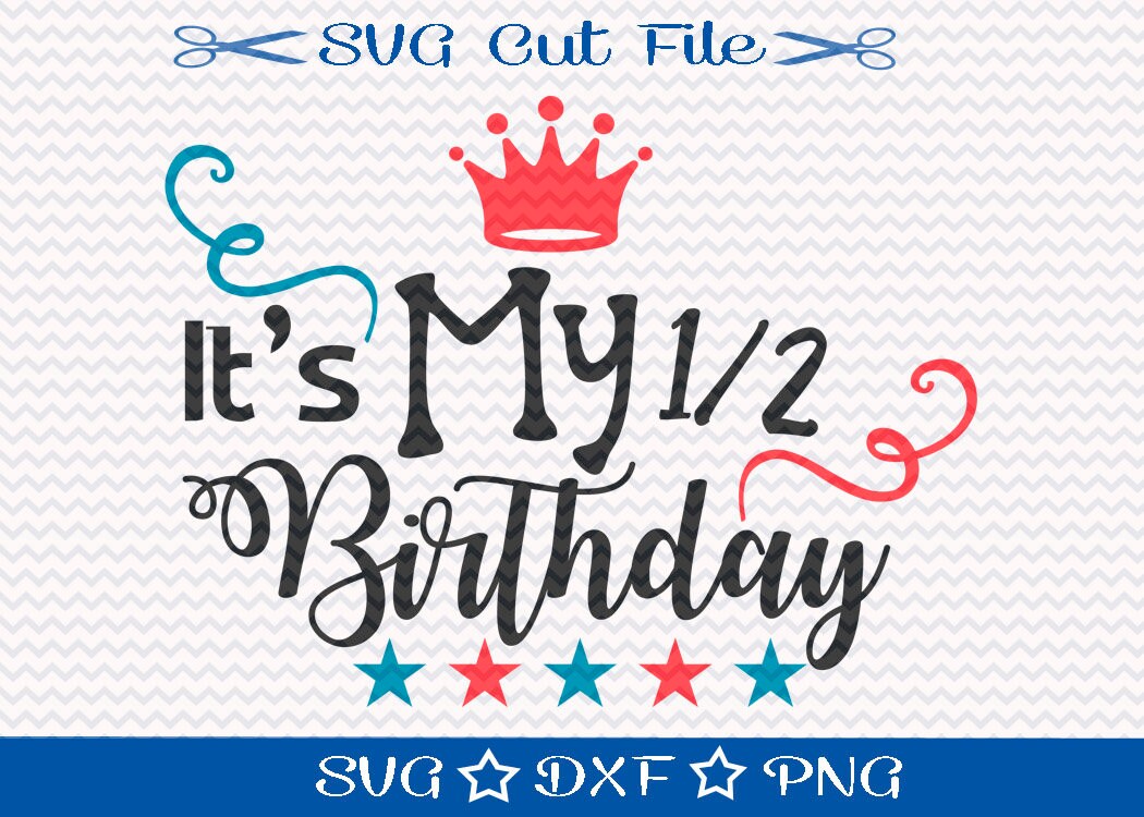 Download Half Birthday SVG File / Happy Birthday SVG / Little Boy ...