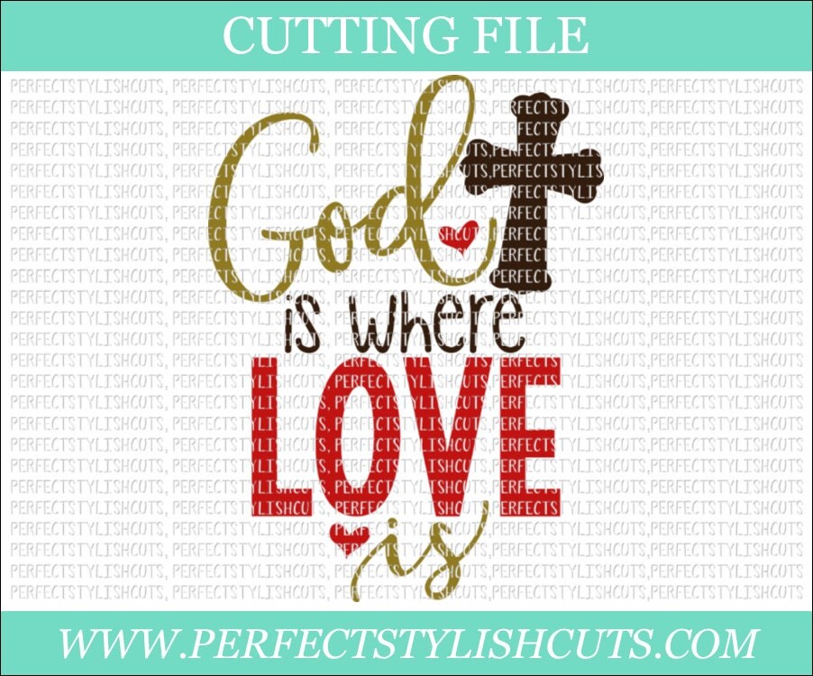 Download God Is Where Love Is Svg Religious SVG DXF PNG Eps Files