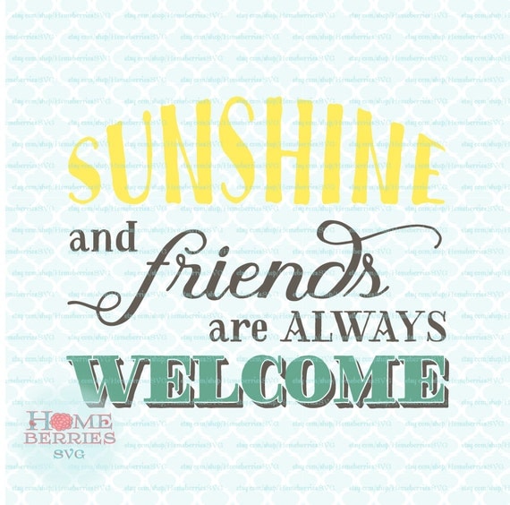 Sunshine and Friends Are Always Welcome Sign Design svg dxf