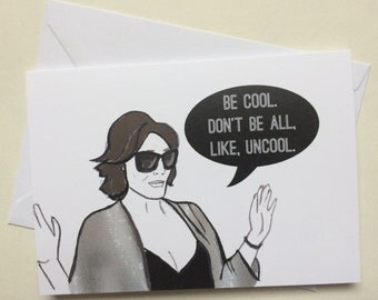 Be cool- Real Housewives Luann de Lesseps Note/Greetings Card/Invitation