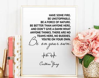Greys Anatomy Inspiring Wall Art Have some fire Be unstoppable Grey's Anatomy Quote Poster Meredith Grey Motivational Quotes Friend Gift