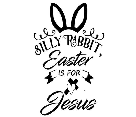 Items similar to Silly Rabbit Easter is for Jesus SVG DXF JPEG File