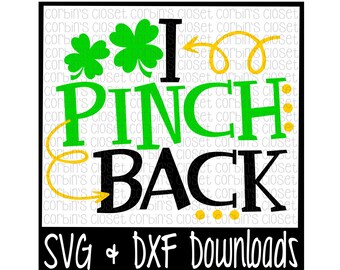 St Patricks Day SVG * I Pinch Back * St Patricks SVG Cut File - SVG & dxf Files - Silhouette Cameo, Cricut
