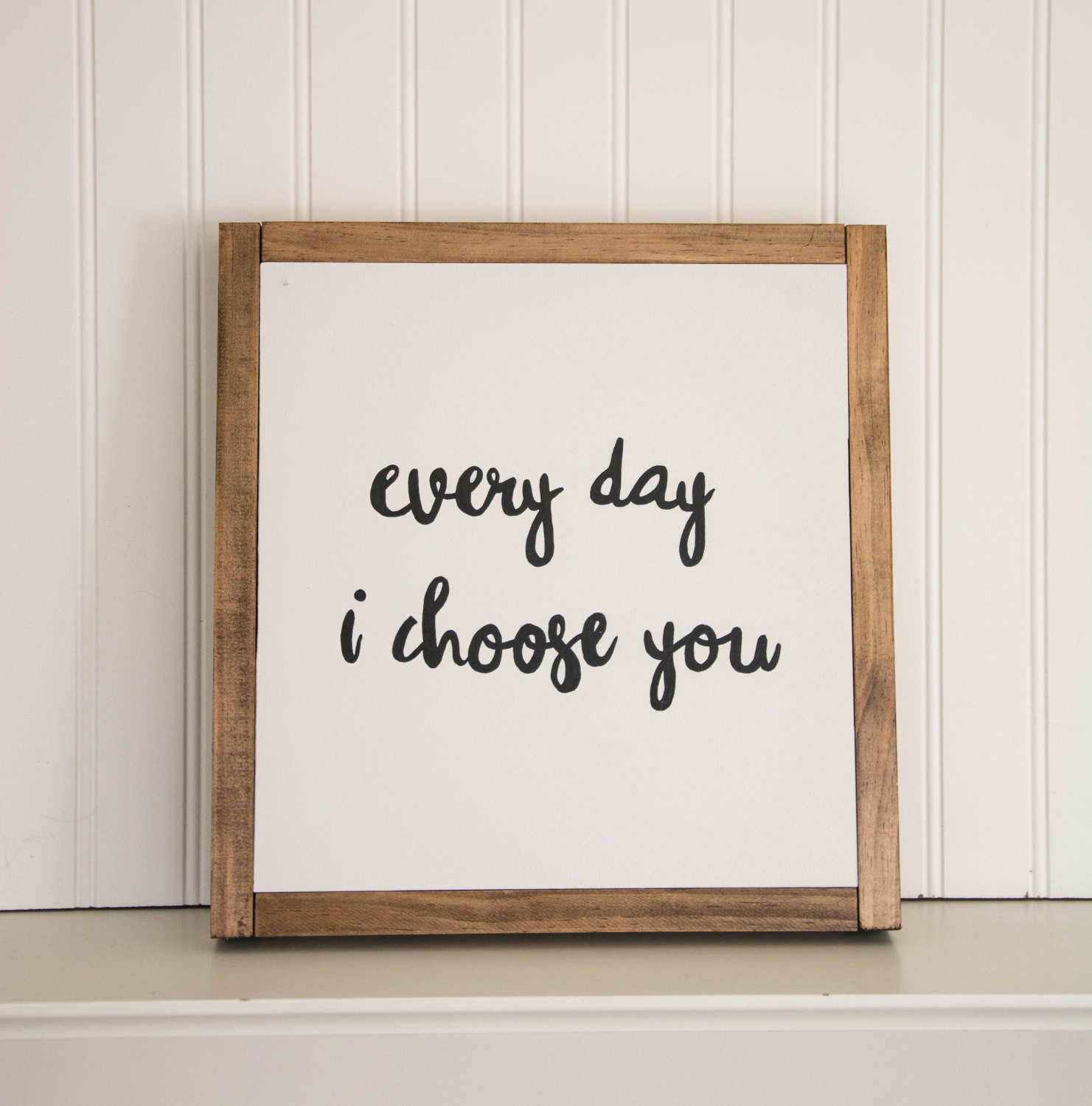 Every Day I Choose You Love Quote Hand Painted Wood Framed