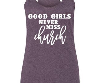 Good Girls Never Miss Church / Eric Church / Womens Tank / Womens Clothing / Tank Tops for Women / Country Music