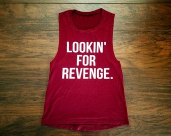 Lookin For Revenge Muscle Tank