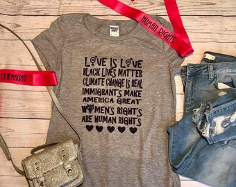 Love is love, Women's rights , Black lives matter, Climate change is real, Women's rights are human rights, immigrants resist feminist shirt