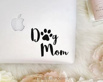 Dog Mom - Animal Pet Lover - Laptop Sticker - Laptop Decal - Car Sticker - Car Decal - Window Sticker