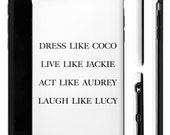 Protective Coco Chanel Quote iphone Cell Phone Case "Dress Like Coco, Live Like Jackie, Act Like Audrey, Laugh Like Lucy." Coco Chanel Case